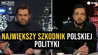 Największy szkodnik polskiej polityki | Naczelni