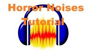 How To Make Horror Music/Ambience in Audacity - Tutorial