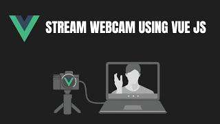 Streaming Website Using Vue JS | Webcam Streaming Using VUE JS | AIOC