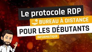 Le protocole RDP et le Bureau à distance pour les débutants