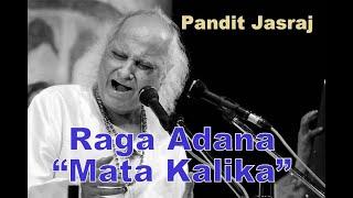 Raga Adana -  "Mata Kalika"  - Pandit Jasraj