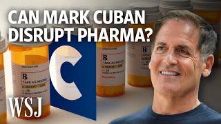 How Mark Cuban Is Trying to Disrupt Big Pharma | WSJ