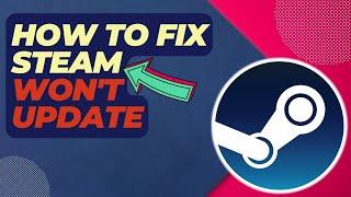 How To Fix Steam Client Won't Update | Updated 2024