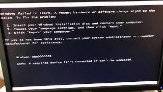 Windows Failed to Start A Recent Hardware or Software Change Status 0xc0000001 A Required Device Isn