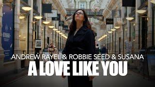 Andrew Rayel & Robbie Seed & Susana - A Love Like You (Official Music Video)