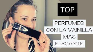 TOP PERFUMES CON LA VAINILLA MÁS ELEGANTE Y SEDUCTORA