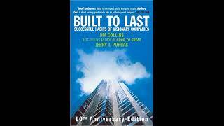 Built To Last: Successful Habits of Visionary Companies, summarized