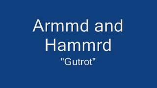 Armmd and Hammrd-gutrot