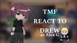 Tmf react to Drew as Alex G | short | read desc