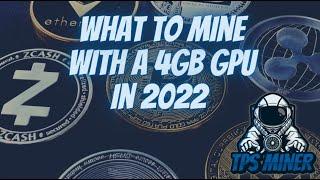 What to Mine with a 4GB GPU in 2022