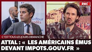 Arnaud Demanche : Attal : « Les américains émus devant impots.gouv.fr »