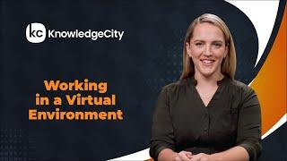 Working in a Virtual Environment - Introduction | Knowledgecity