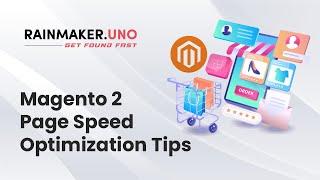Magento 2 Page Speed Optimization Tips | Rainmaker.UNO