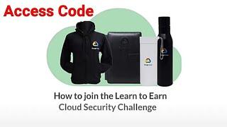 Check Corrected Access Code in Learn to earn Cloud Security challenge 2022 