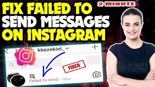 How to Fix Failed to Send Messages on Instagram 2024