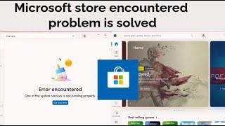 how to fix Microsoft store not working error encountered windows 11 10