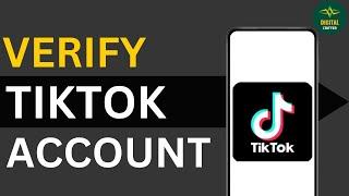 How to Verify Your TikTok Account ?