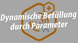 Dynamische Befüllung durch Parameter