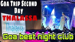 Goa Best Night Club Thalassa Goa Second Day Trip #vlog #dailyvlog #vivia #viral #blog #trending #my