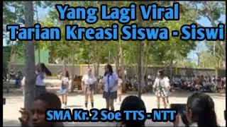 Tarian Kreasi Siswa-siswi SMA Kr. 2 Soe, Kab. TTS - NTT yang Lagi Viral