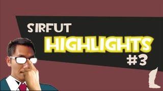 Sirfut Highlights #3