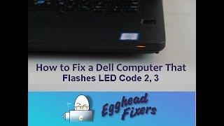 How to Fix a Dell Computer That Flashes LED Code 2 3