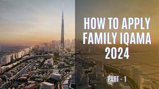 Family Iqama Visa Process in Saudi Arabia  2024 | Saudi Guides