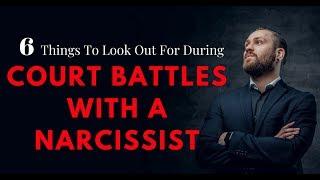 6 Things To Look Out For During Court Battles With A Narcissist