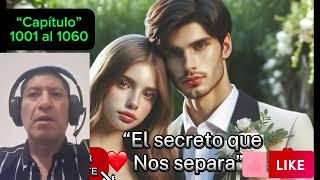 El Secreto que nos separa Capítulos 1001 al 1060 #audiolibros #novelas #dramaseries