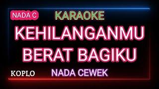 KEHILANGANMU BERAT BAGIKU KARAOKE Kangen Band Nada Cewek