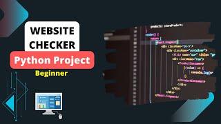 Building Website Checker || Python Project - Beginner Level || Full Program || #8 ||#pythonprojects