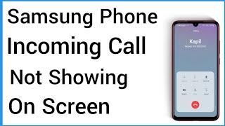 Samsung Incoming Call Not Showing | Call Not Showing On Screen Samsung | Samsung Call Not Showing