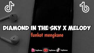 DJ DIAMOND IN THE SKY X MELODY OLD VIRAL TIKTOK TERBARU 2023