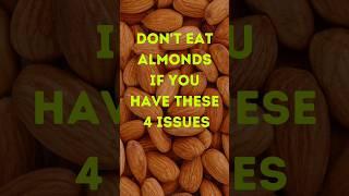 Severe side effects of almonds #shorts #shortsfeed #shortsvideo #almonds #viral