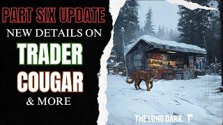 TLD Part Six Update -- New info on trader, cougar, and more #thelongdark #longdark #survivalgame