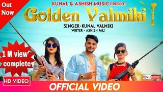 Golden Valmiki // Kunal Valmiki New Song // New Valmiki Song // Ashish Pali // Kunal Valmiki Song