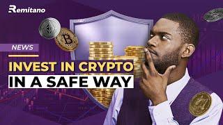 Remitano News: Investing in crypto in a safe way!