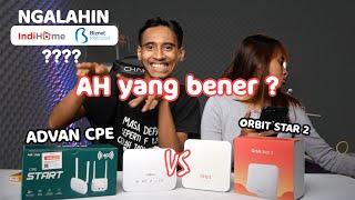 ORBIT STAR 2 VS ADVAN CPE START. MANA YANG LEBIH BAIK ?