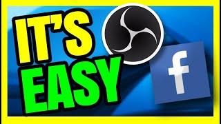 How To Stream On Facebook With OBS - EASY TUTORIAL