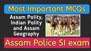 Assam Police SI exam || Most Important Questions || Indian Polity || Assam Polity || Assam Geography