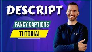 Descript Fancy Captions Tutorial (Descript Add Captions To Video)