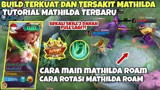 TIPS MAIN MATHILDA ROAM UNTUK PEMULA | CARA ROTASI COMBO SKILL MATHILDA YANG BENAR