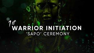 The 1st Warrior Initiation Sapo Ceremony