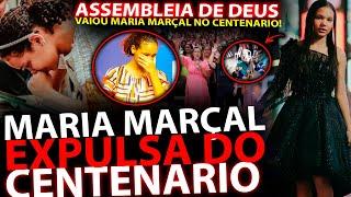 MARIA MARÇAL É VAIADA E EXPULSA DO CENTENARIO DA ASSEMBLEIA DE DEUS/ PASTOR NÃO PERDOA QUE PROCES...