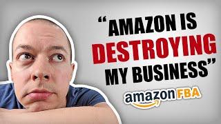 My Amazon FBA Business Is Being Destroyed... BY AMAZON!