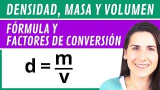 Calcular la DENSIDAD, MASA y VOLUMEN ️ con Fórmula y Factores de Conversión