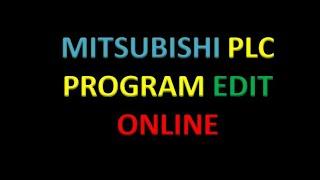 How to mitsubishi PLC program edit online