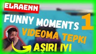 ELRAENN Best funny moments videomu izliyor #1 #tepki