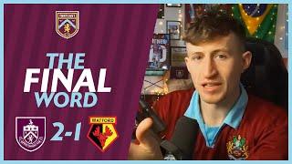 Burnley 2-1 Watford | The Final Word with @Vizeh