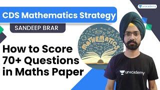 CDS Mathematics Exam Strategy | How to score 70+ Questions in Maths Paper | sandeep Brar